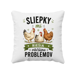 Sliepky mi riešia väčšinu problémov - vankúš s potlačou
