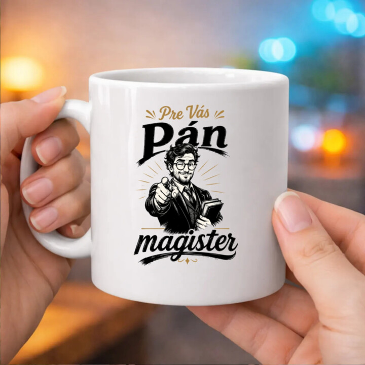 Pre Vás, pán magister - keramický hrnček s potlačou