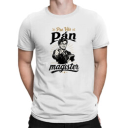 Pre Vás, pán magister - pánske tričko s potlačou