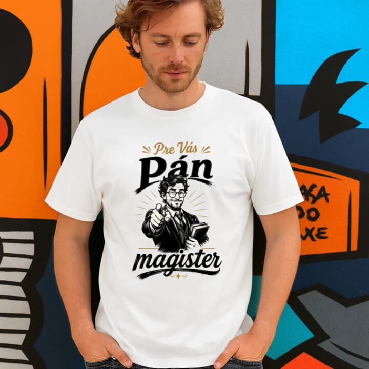 Pre Vás, pán magister - pánske tričko s potlačou