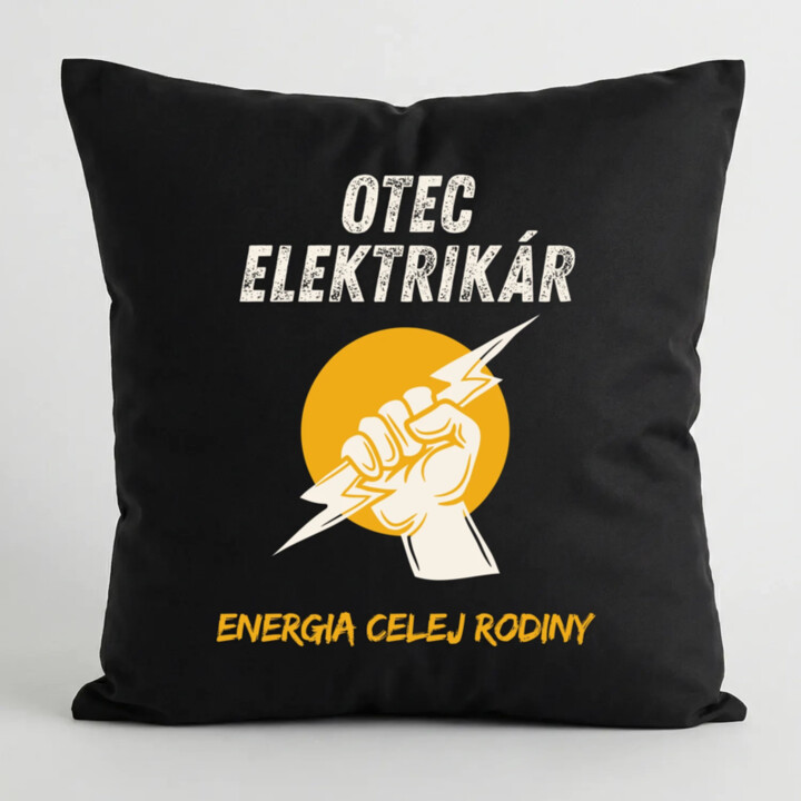 Otec elektrikár. Energia celej rodiny - čierny vankúš s potlačou