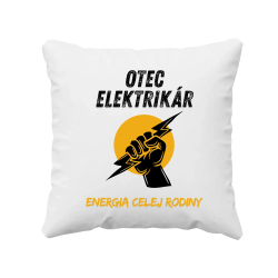 Otec elektrikár. Energia celej rodiny - vankúš s potlačou