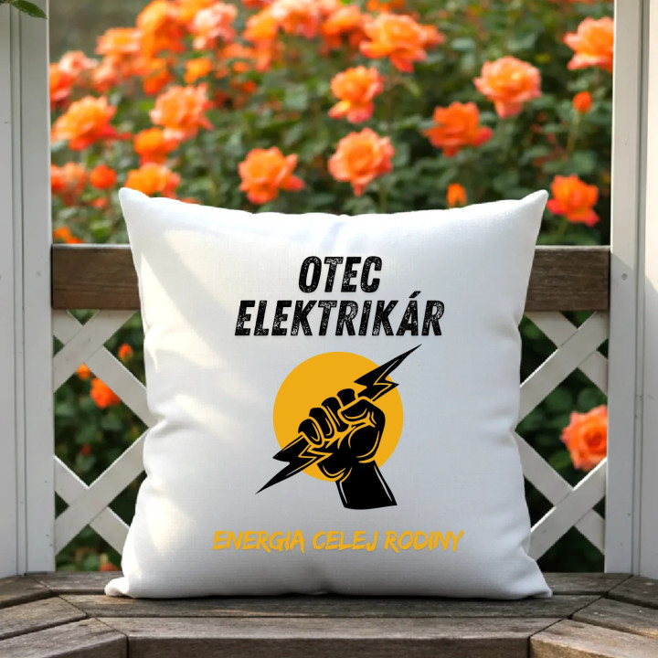 Otec elektrikár. Energia celej rodiny - vankúš s potlačou