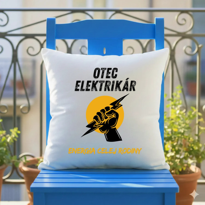Otec elektrikár. Energia celej rodiny - vankúš s potlačou
