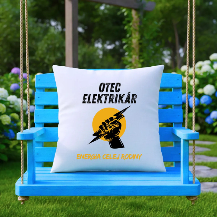 Otec elektrikár. Energia celej rodiny - vankúš s potlačou