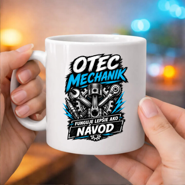 Otec mechanik - funguje lepšie ako návod - keramický hrnček s potlačou