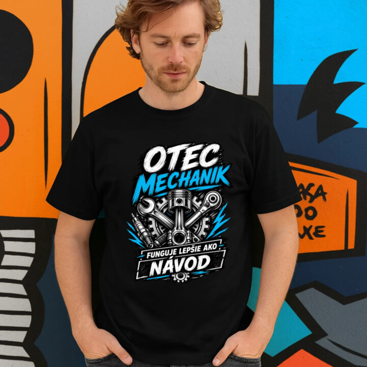 Otec mechanik - funguje lepšie ako návod - pánske tričko s potlačou