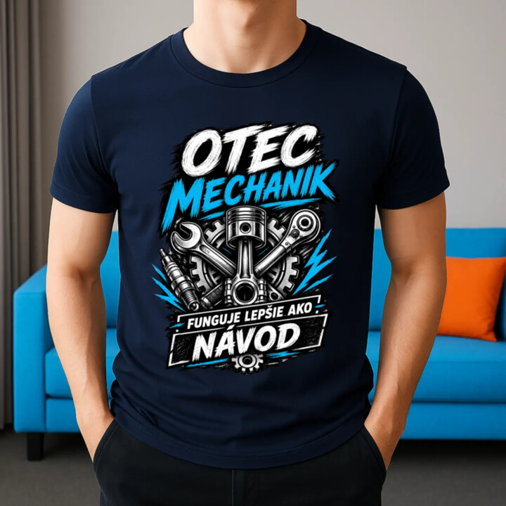 Otec mechanik - funguje lepšie ako návod - pánske tričko s potlačou