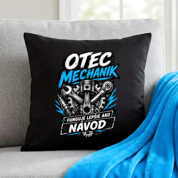Otec mechanik - funguje lepšie ako návod - čierny vankúš s potlačou