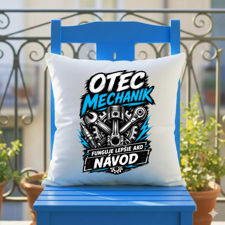 Otec mechanik - funguje lepšie ako návod - vankúš s potlačou