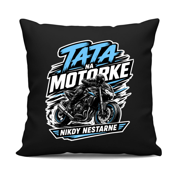 Tato na motorke nikdy nestarne - čierny vankúš s potlačou
