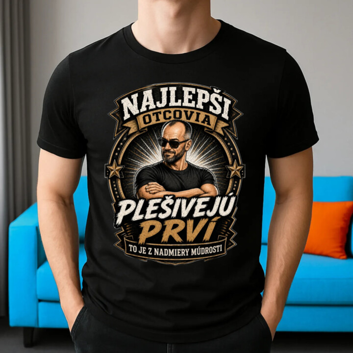 Najlepší otcovia plešivejú prví. To je z nadmiery múdrosti - pánske tričko s potlačou