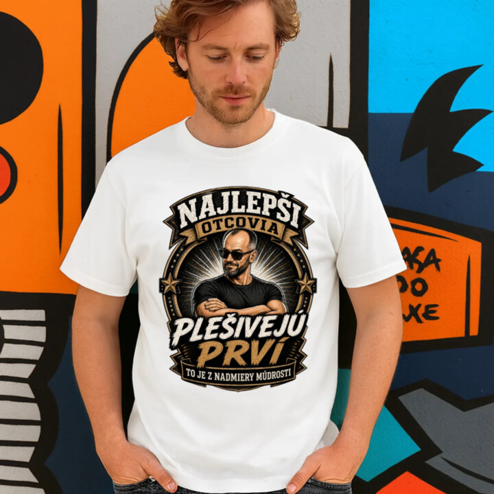 Najlepší otcovia plešivejú prví. To je z nadmiery múdrosti - pánske tričko s potlačou