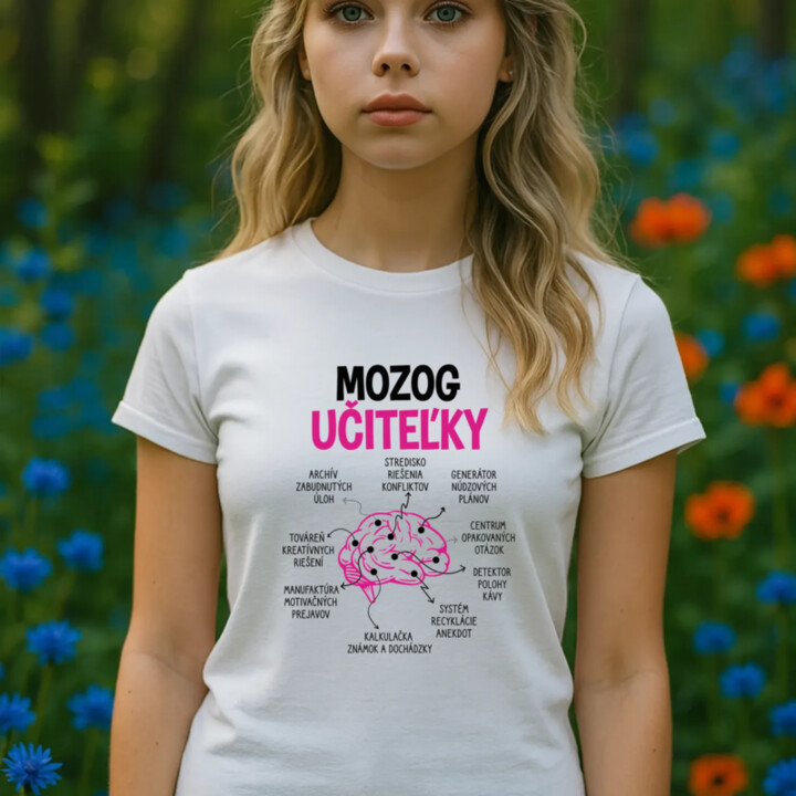 Mozog učiteľky - dámske tričko s potlačou