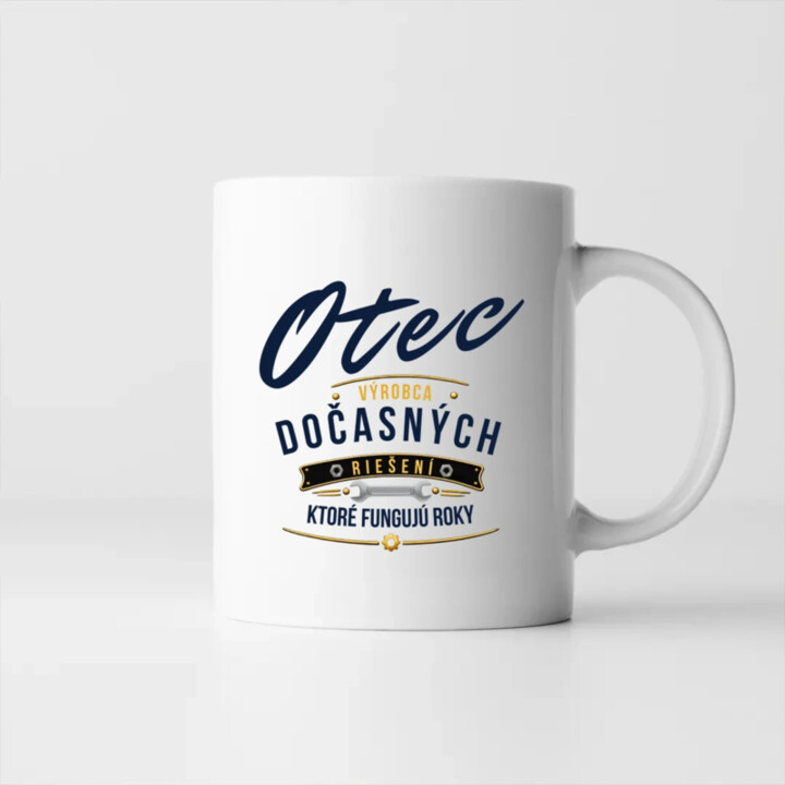 Otec - výrobca dočasných riešení, ktoré fungujú roky - keramický hrnček s potlačou