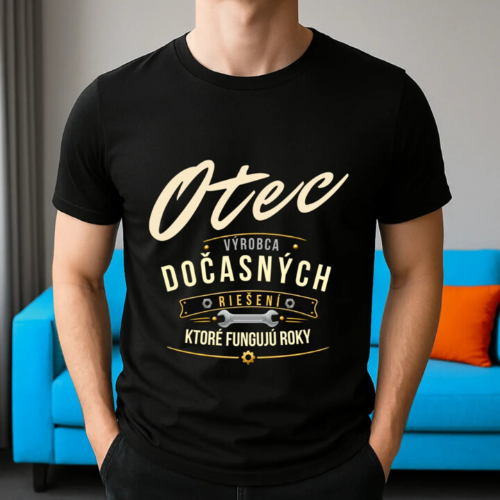 Otec - výrobca dočasných riešení, ktoré fungujú roky - pánske tričko s potlačou