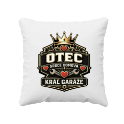 Otec - srdce domova, kráľ garáže - vankúš s potlačou