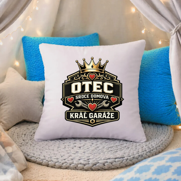 Otec - srdce domova, kráľ garáže - vankúš s potlačou