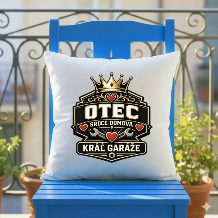 Otec - srdce domova, kráľ garáže - vankúš s potlačou