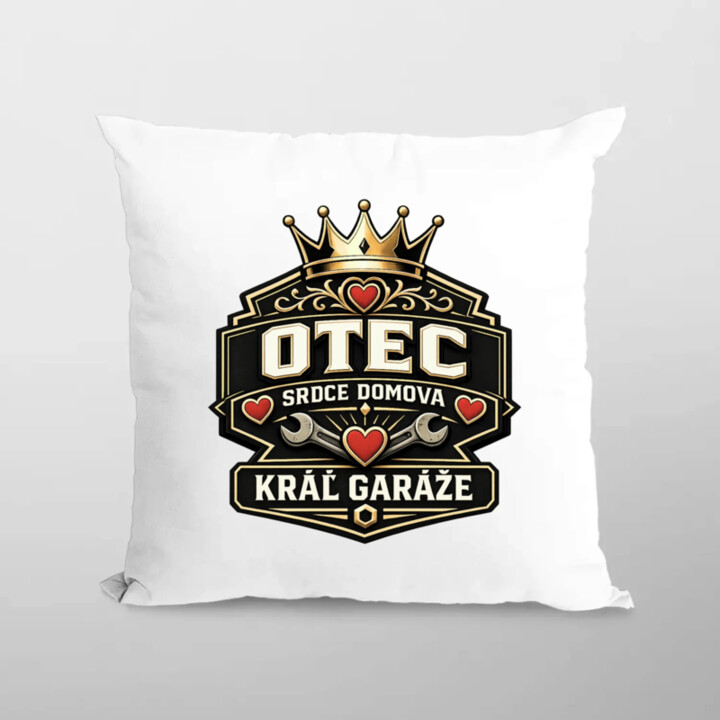 Otec - srdce domova, kráľ garáže - vankúš s potlačou