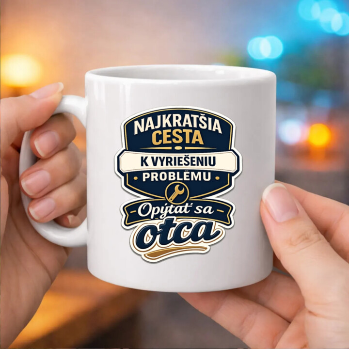 Najkratšia cesta k vyriešeniu problému? Opýtať sa otca - keramický hrnček s potlačou