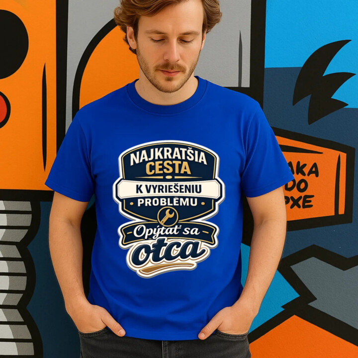 Najkratšia cesta k vyriešeniu problému? Opýtať sa otca - pánske tričko s potlačou