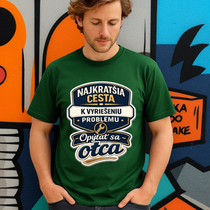 Najkratšia cesta k vyriešeniu problému? Opýtať sa otca - pánske tričko s potlačou