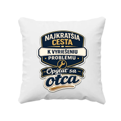 Najkratšia cesta k vyriešeniu problému? Opýtať sa otca - vankúš s potlačou