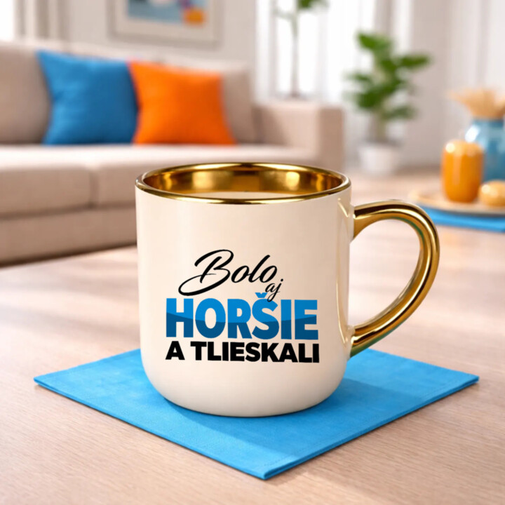 Bolo aj horšie a tlieskali – Elegantný hrnček na darček