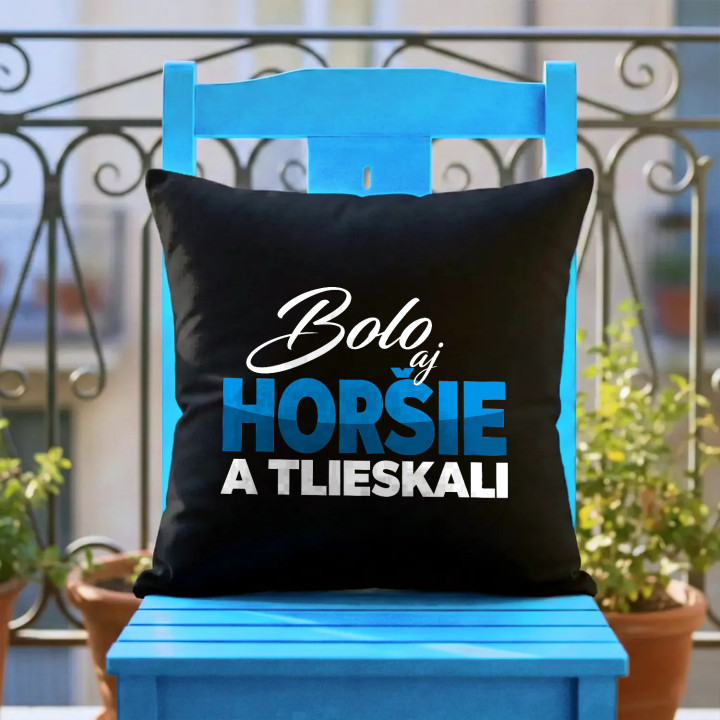 Bolo aj horšie a tlieskali - čierny vankúš s potlačou