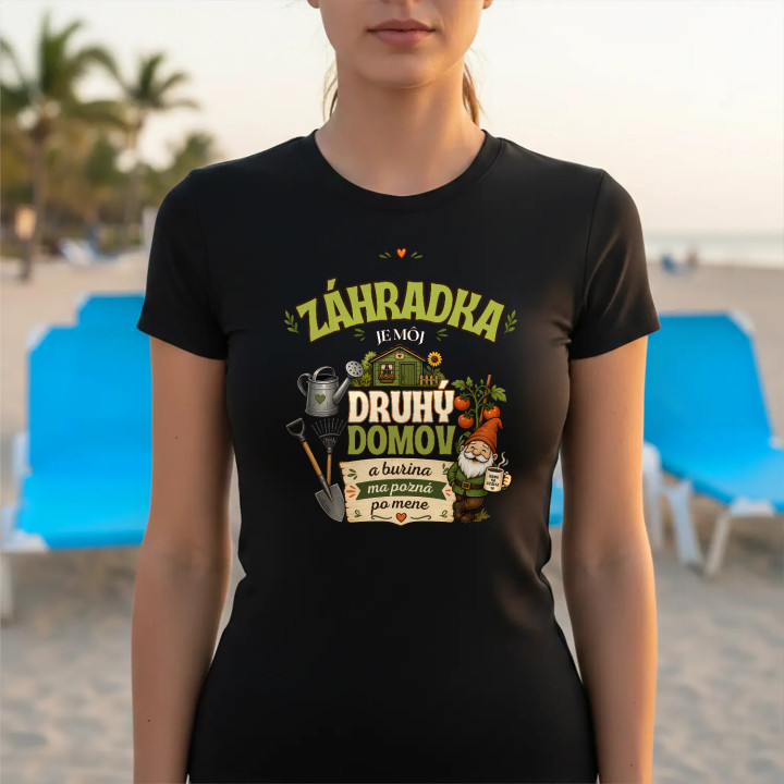 Záhradka je môj druhý domov - dámske tričko s potlačou