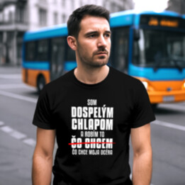 Som dospelým chlapom a robím to čo chce moja dcéra - pánske tričko s potlačou
