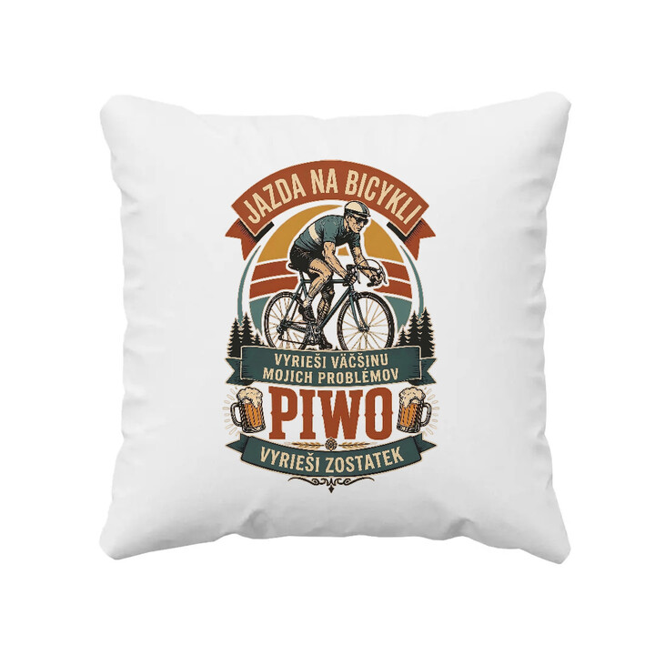 Jazda na bicykli vyrieši väčšinu mojich problémov, pivo vyrieši zostávajúce - vankúš s potlačou