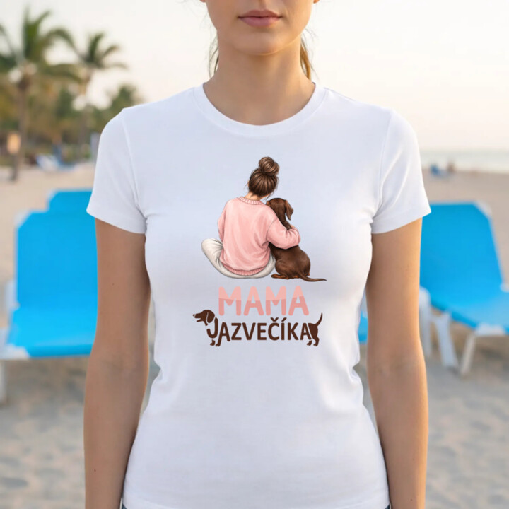 Dámske tričko Mama jazvečíka - pre milovníčky jazvečíkov