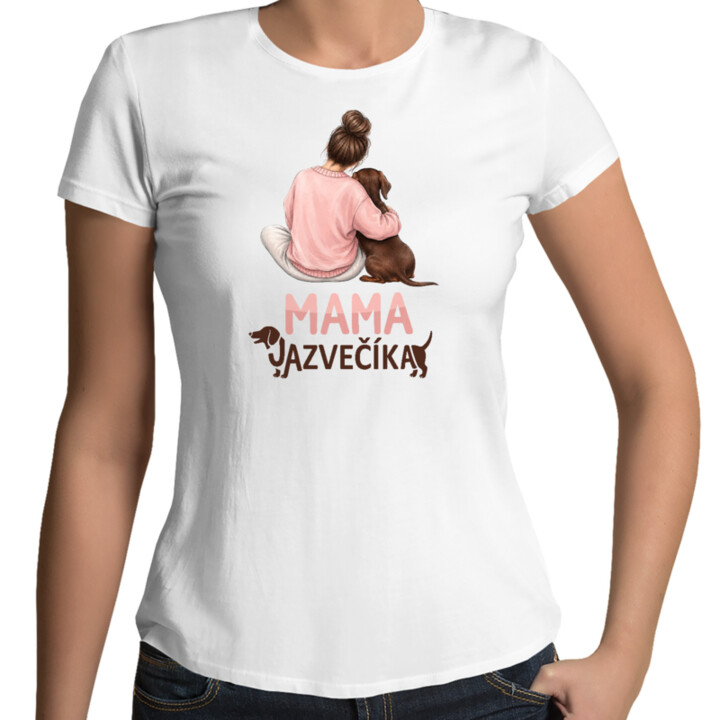Dámske tričko Mama jazvečíka - pre milovníčky jazvečíkov