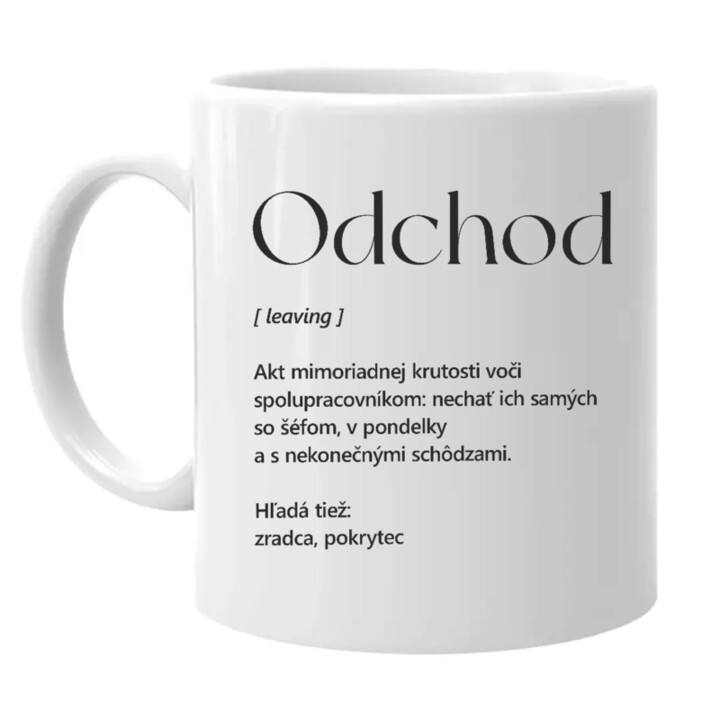 Hrnček Odchod z práce - vtipný darček na rozlúčku