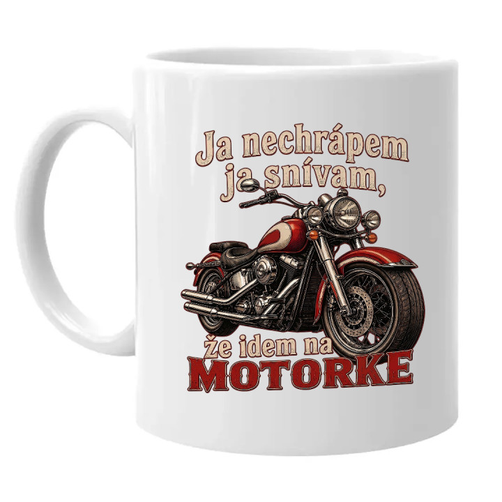Hrnček Ja nechrápem ja snívam že idem na motorke