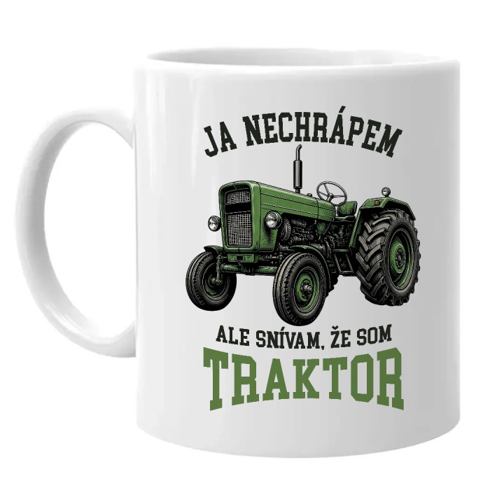 Hrnček Ja nechrápem ale snívam že som traktor