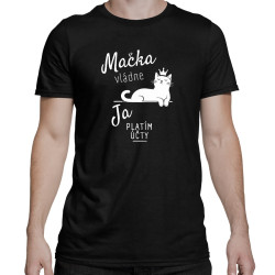 Mačka vládne, ja platím účty - pánske tričko s potlačou