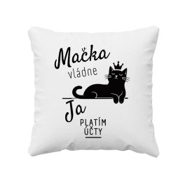 Mačka vládne, ja platím účty - vankúš s potlačou