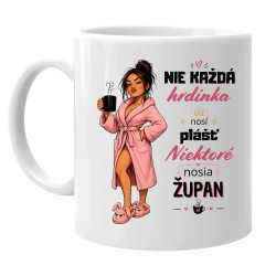 Nie každá hrdinka nosí plášť, niektoré nosia župan - keramický hrnček s potlačou
