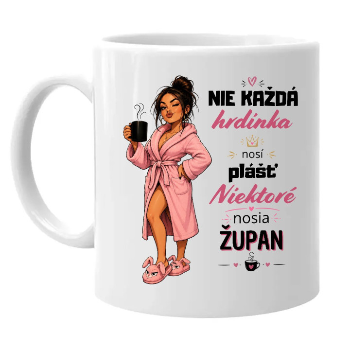 Nie každá hrdinka nosí plášť, niektoré nosia župan - keramický hrnček s potlačou