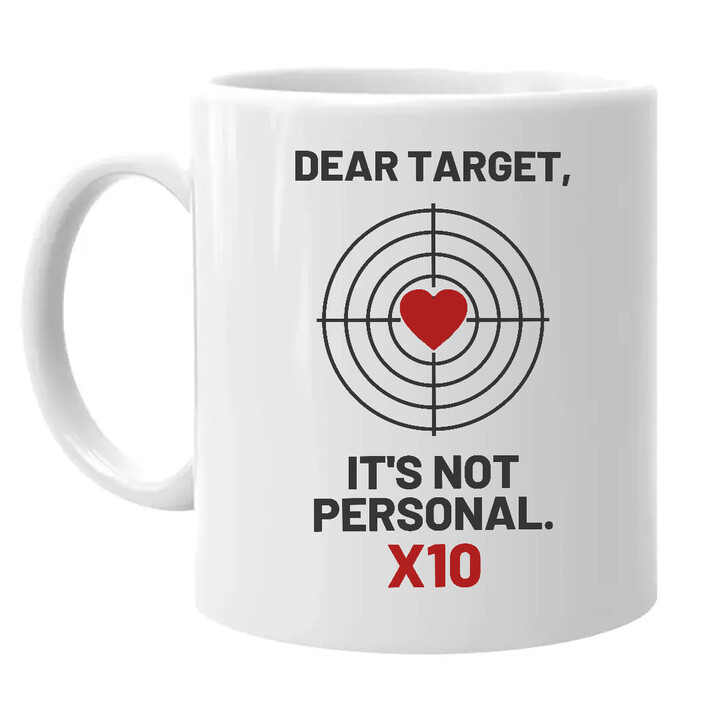 Dear target, it's not personal - keramický hrnček pre strelca