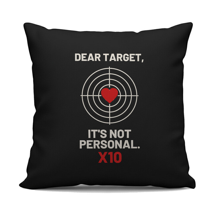 Dear target, it's not personal - čierny vankúš pre strelca