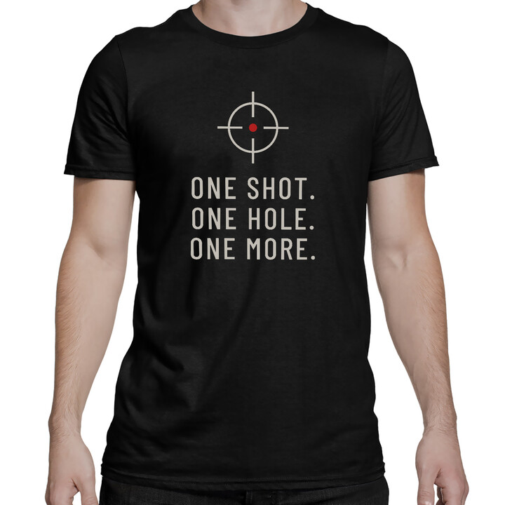 One shot. One hole. One more. - pánske tričko pre strelca