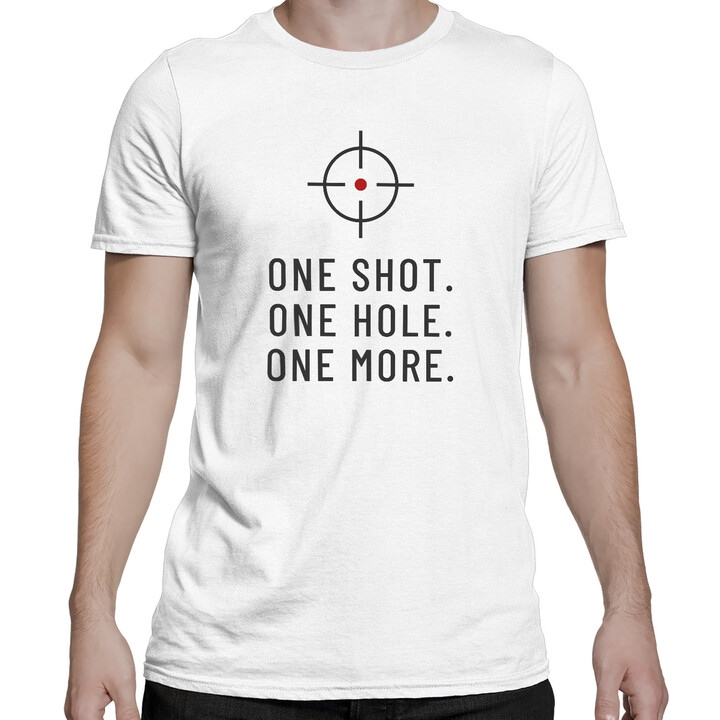 One shot. One hole. One more. - pánske tričko pre strelca