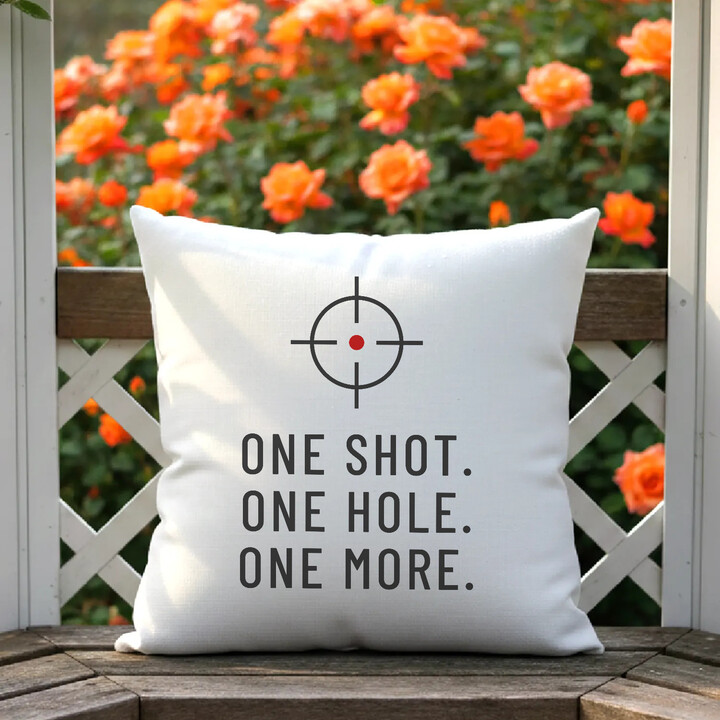 One shot. One hole. One more. - vankúš pre strelca