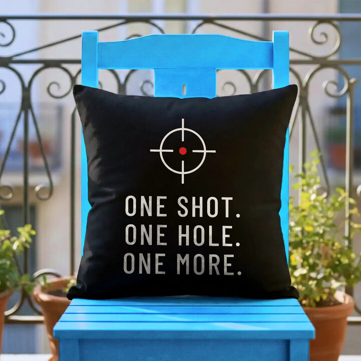 One shot. One hole. One more. - čierny vankúš pre strelca