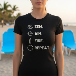 Zen. Aim. Fire. Repeat. - dámske tričko pre strelca