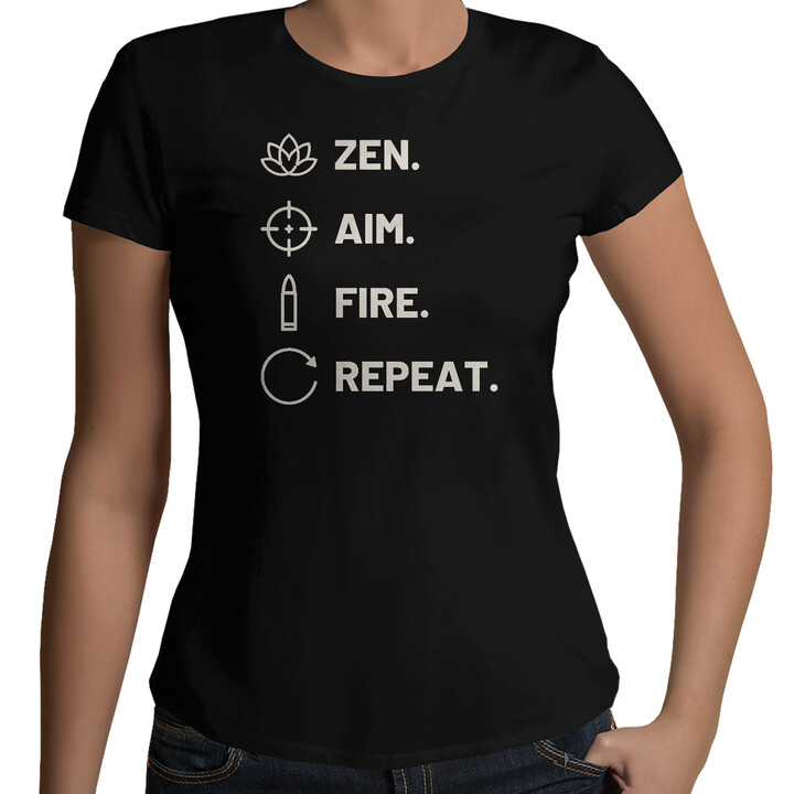 Zen. Aim. Fire. Repeat. - dámske tričko pre strelca